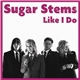 Sugar Stems - Like I Do